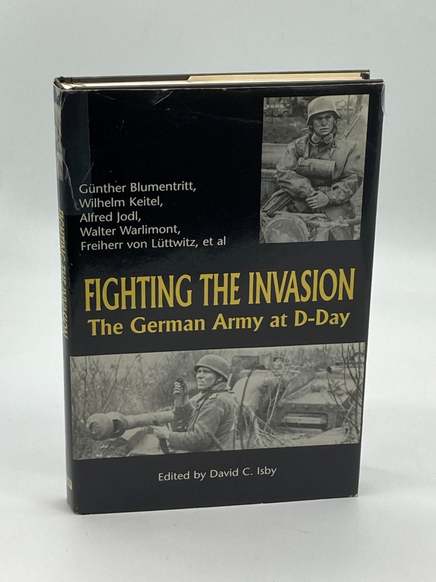 Image for Fighting the Invasion The German Army At D-Day Fighting the Invasion The German Army At D-Day