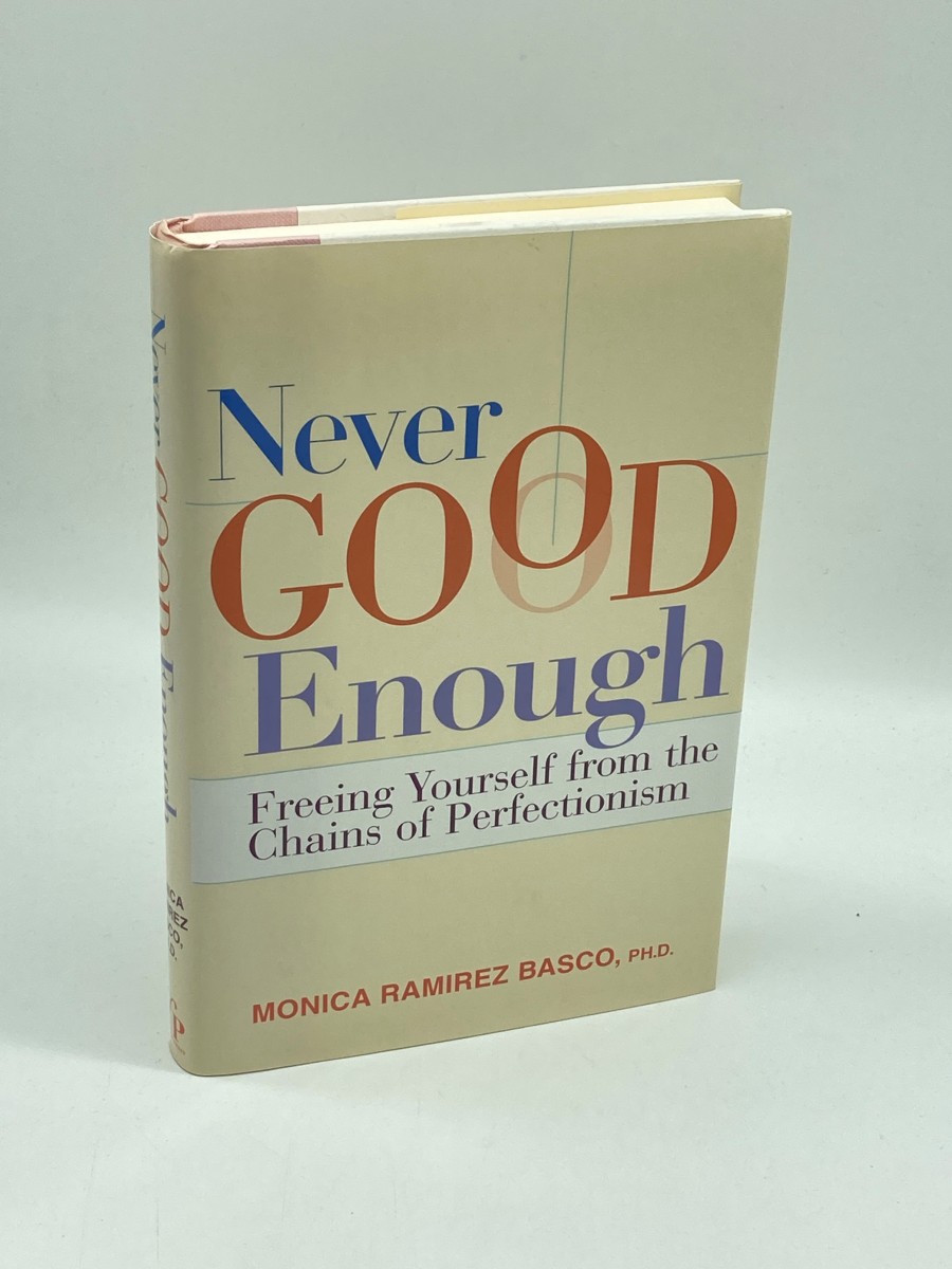 Never Good Enough Freeing Yourself from the Chains of Perfectionism