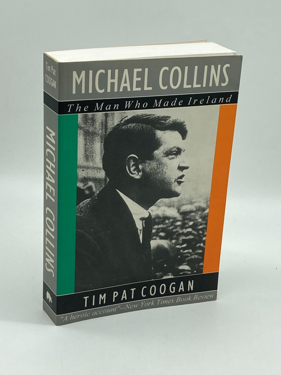 Michael Collins The Man Who Made Ireland