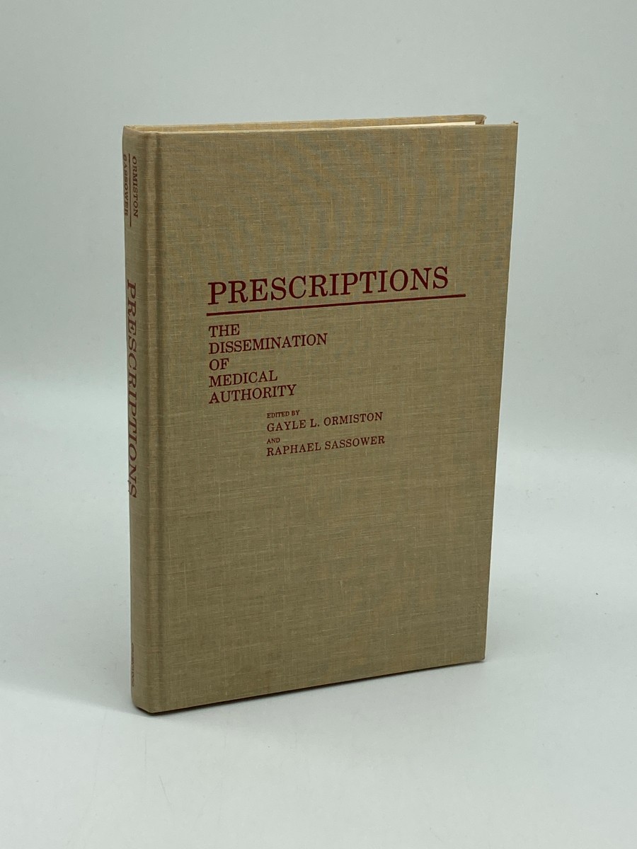 Prescriptions (First Printing) The Dissemination of Medical Authority