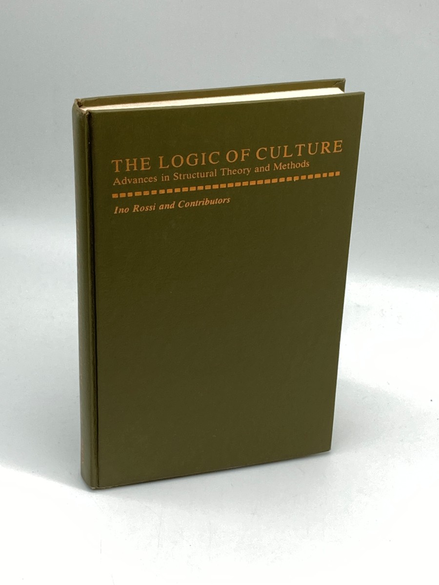 The Logic of Culture (First Printing) Advances in Structural Theory and Methods