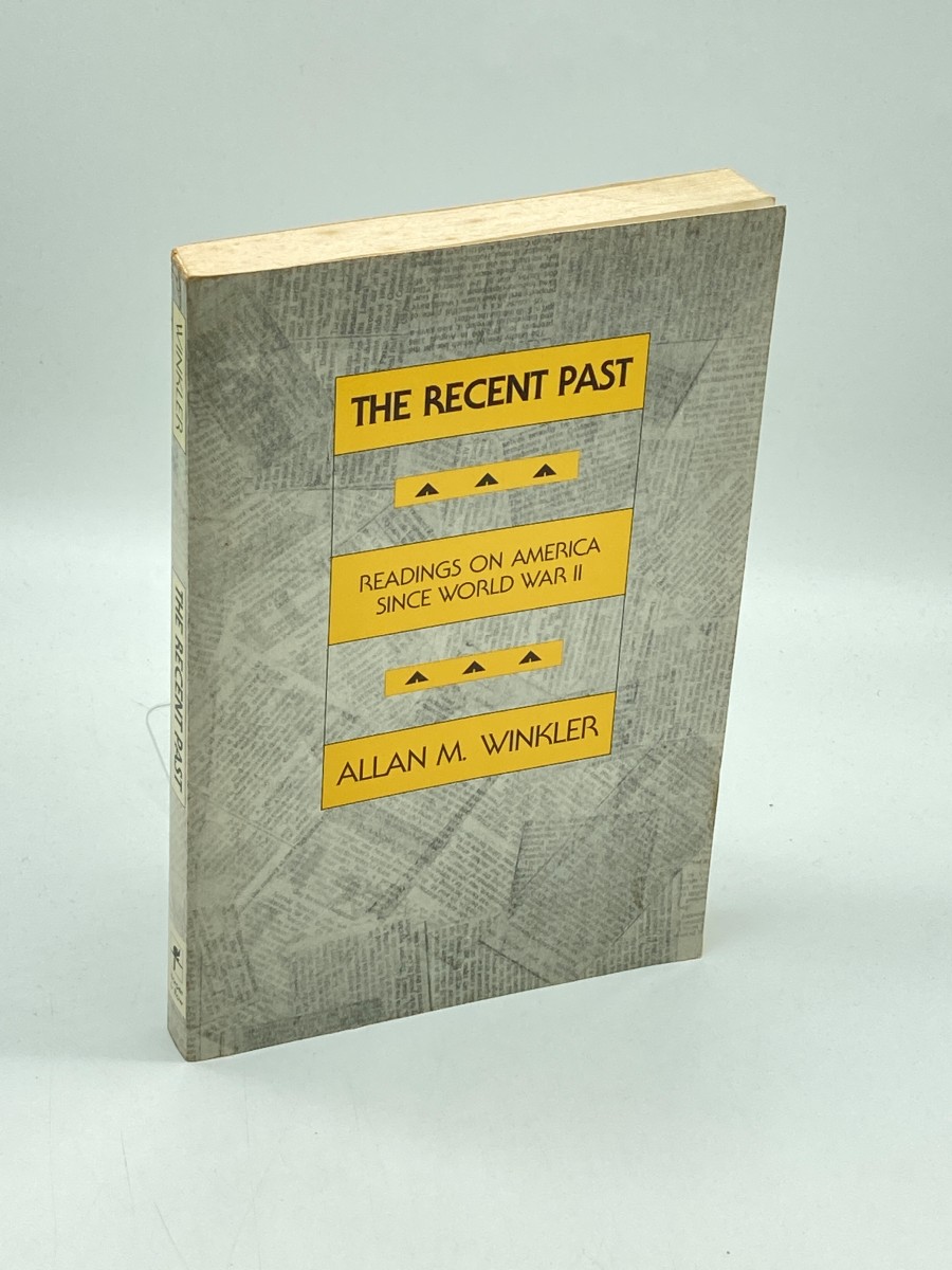 The Recent Past (Signed) (First Printing) Readings on America Since World War II