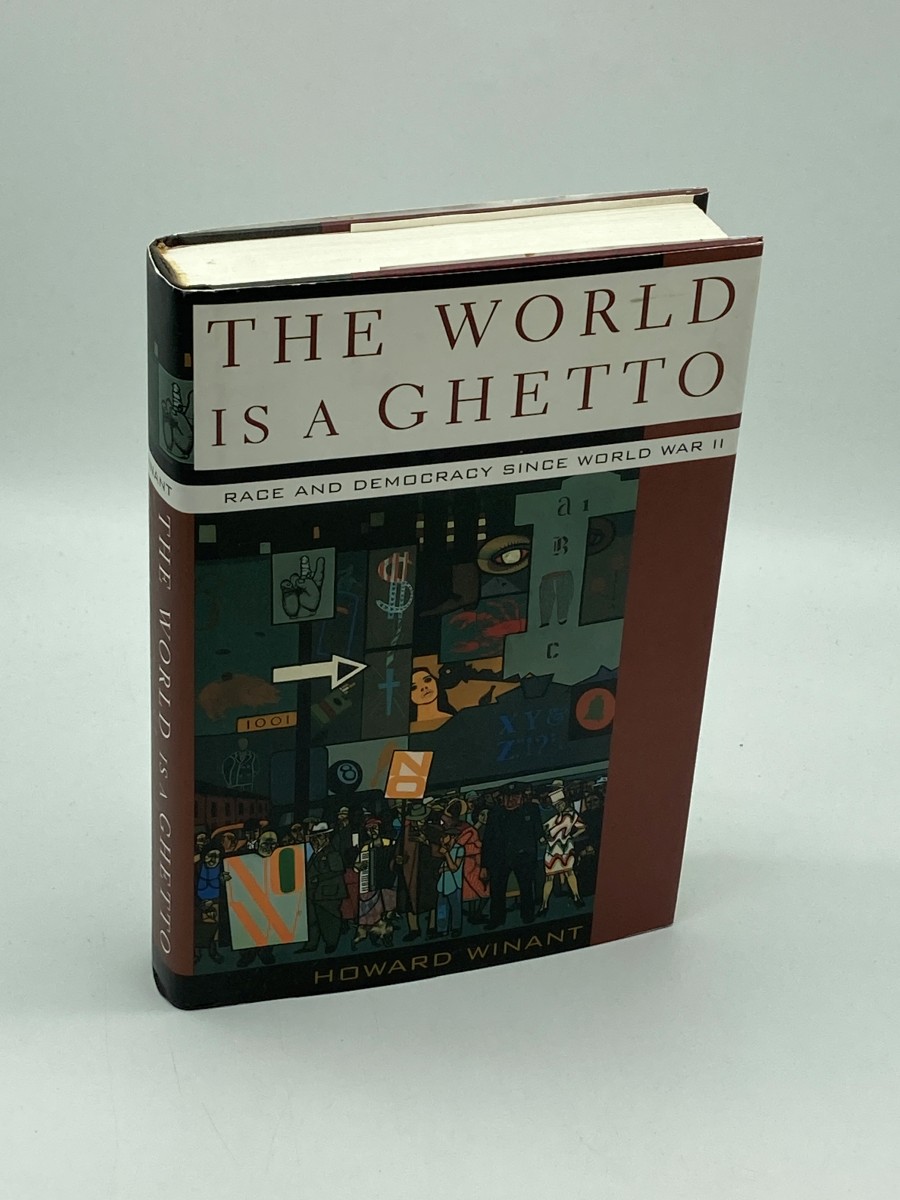 The World is a Ghetto Race and Democracy Since World War II (First Printing)