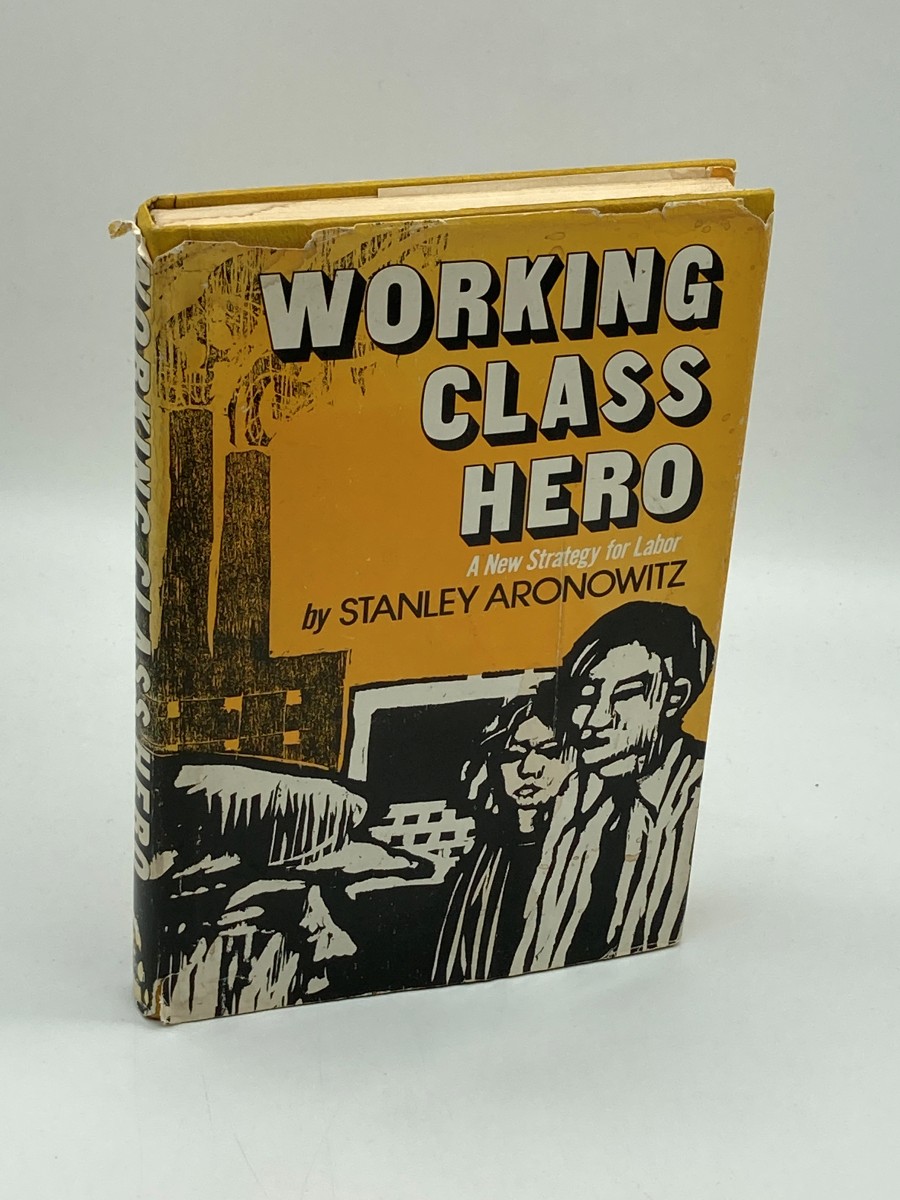 Working Class Hero (Signed) A New Strategy for Labor