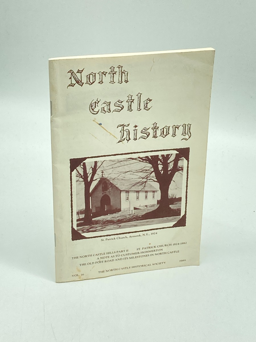 North Castle History, Vol. 16, 1989 North Castle Hills, Part 2; St. Patrick Church (Armonk) ;