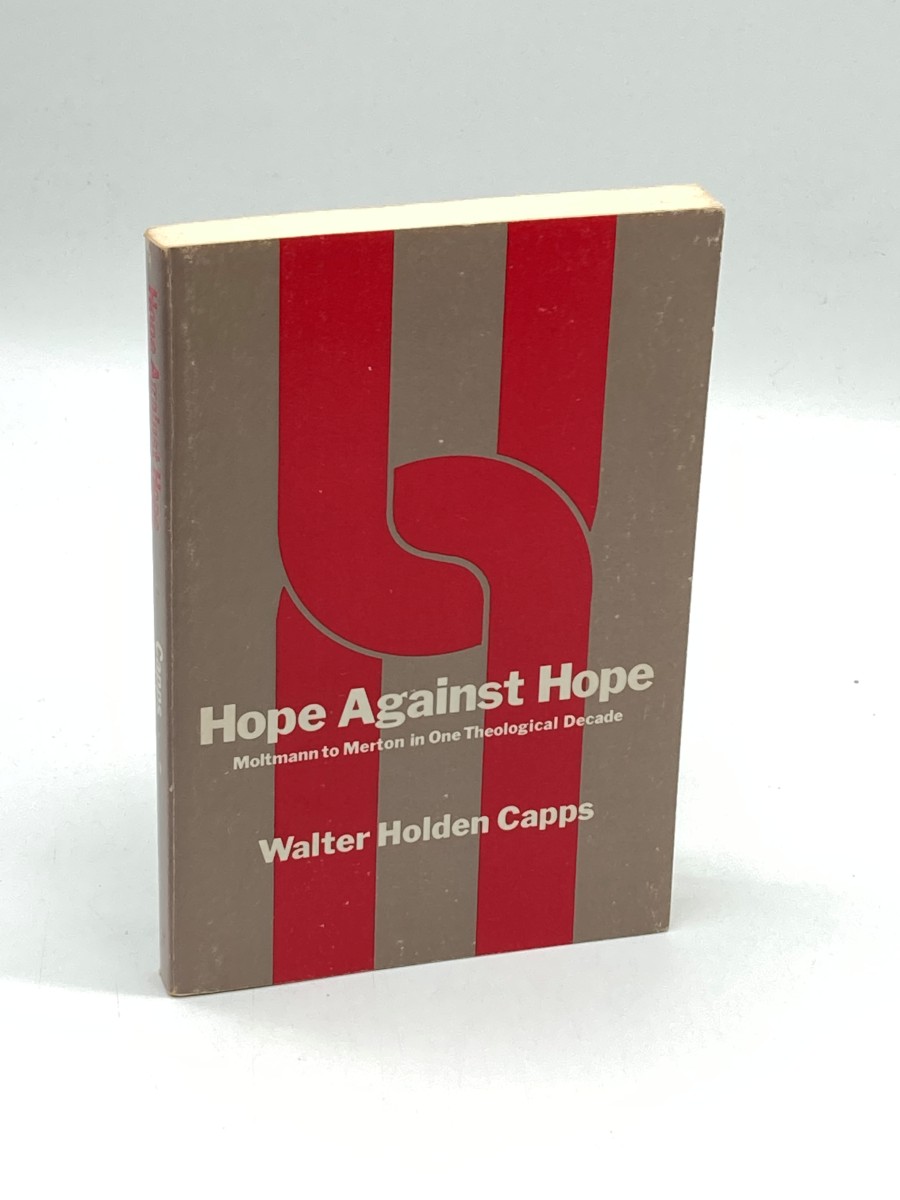 Hope Against Hope Molton to Merton in One Theological Decade