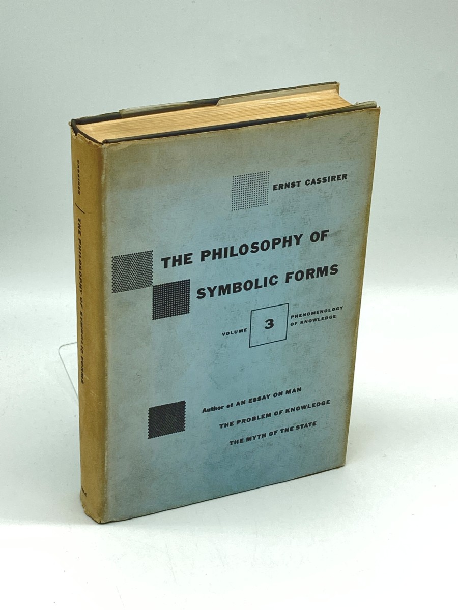 The Philosophy of Symbolic Forms Volume Three: the Phenomenology of Knowledge