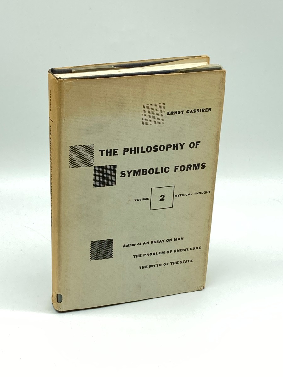 The Philosophy of Symbolic Forms Volume Two: Mythical Thought