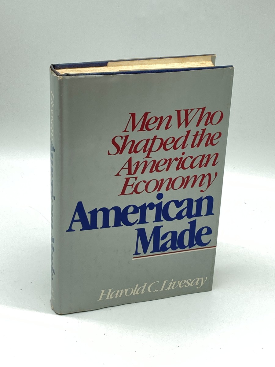 American Made Men Who Shaped the American Economy