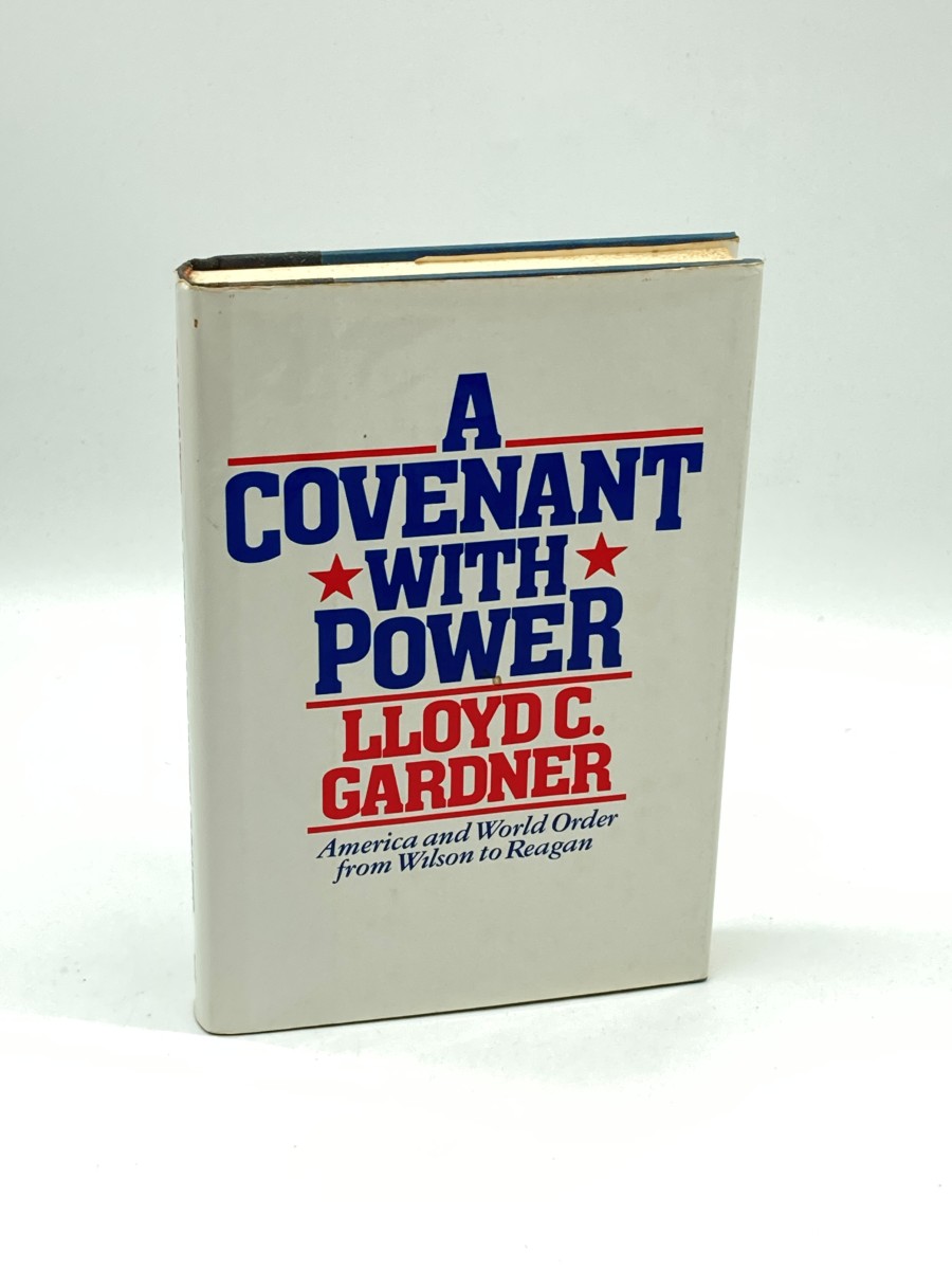 Covenant with Power America and World Order from Wilson to Reagan