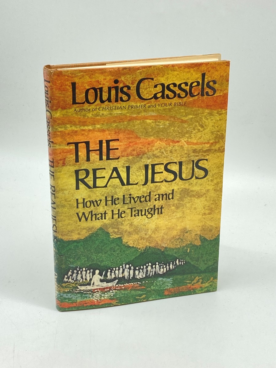 The Real Jesus How He Lived and What He Taught