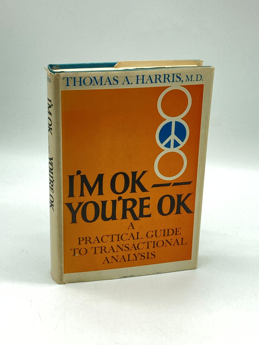 Image for I'M Ok - You're Ok A Practical Guide to Transactional Analysis I'M Ok - You're Ok A Practical Guide to Transactional Analysis
