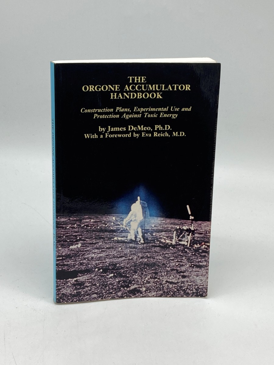 The Orgone Accumulator Handbook Construction Plans Experimental Use and Protection Against Toxic Energy