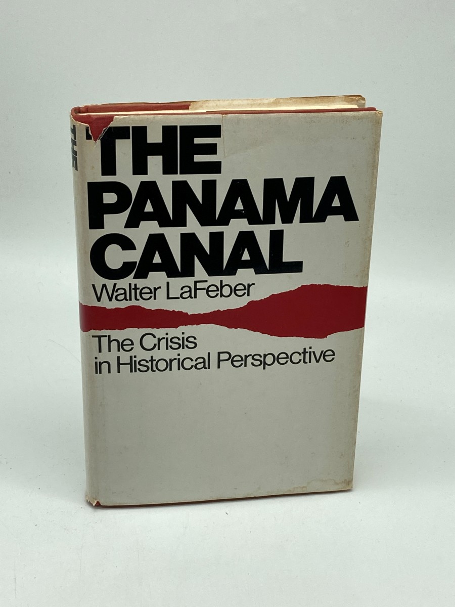 The Panama Canal (Signed) The Crisis in Historical Perspective