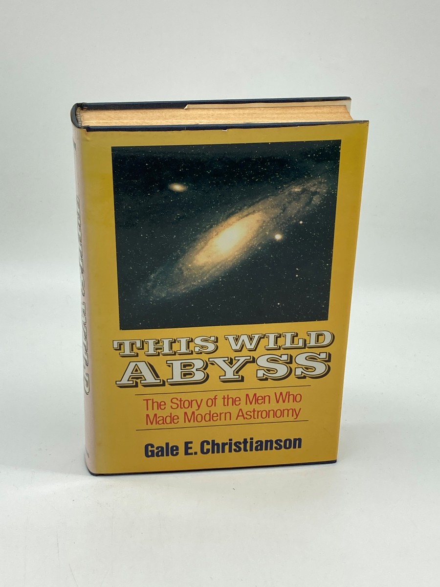 This Wild Abyss (First Printing) The Story of the Men Who Made Modern Astronomy