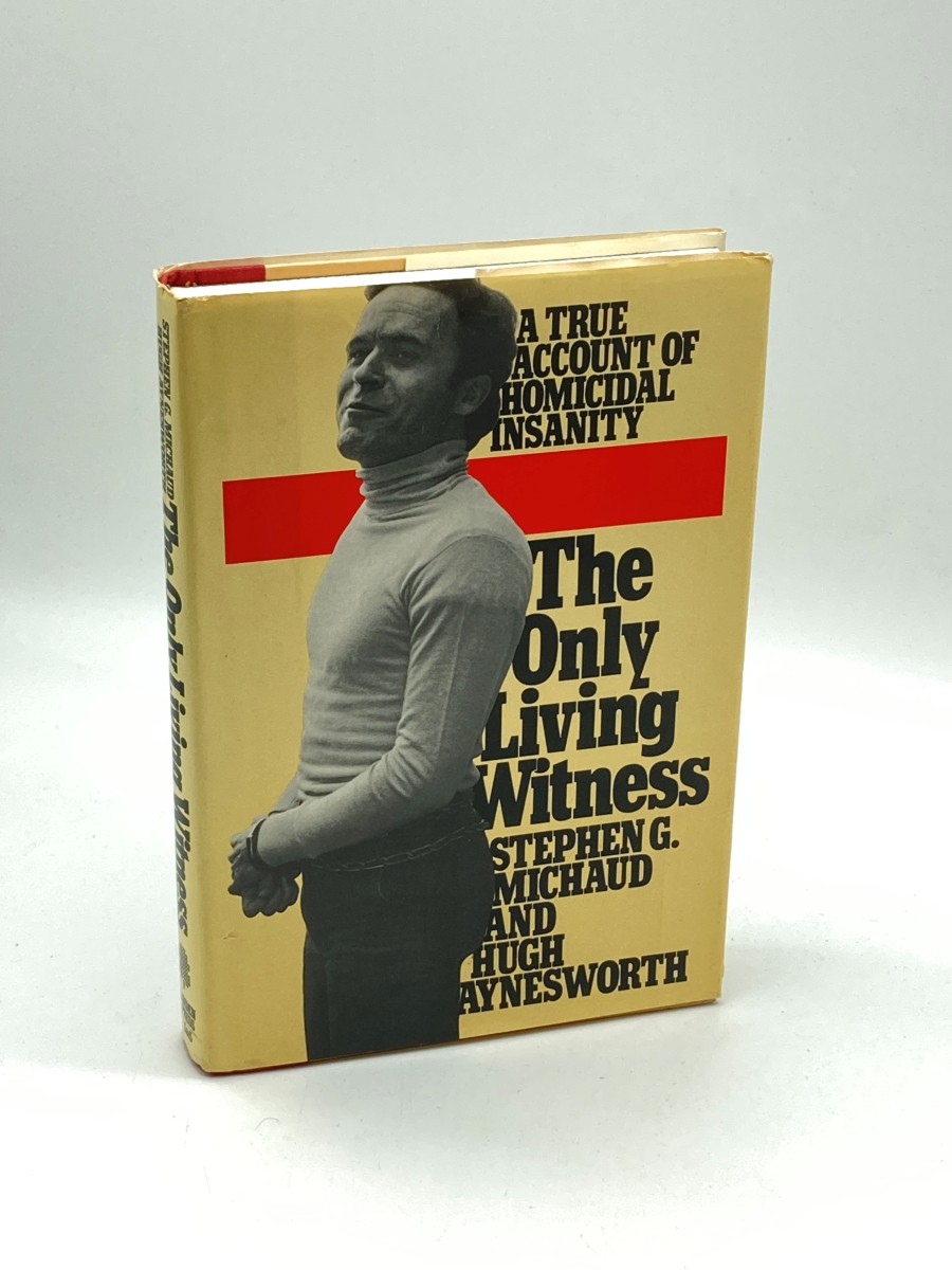 The Only Living Witness A True Account of Homicidal Insanity