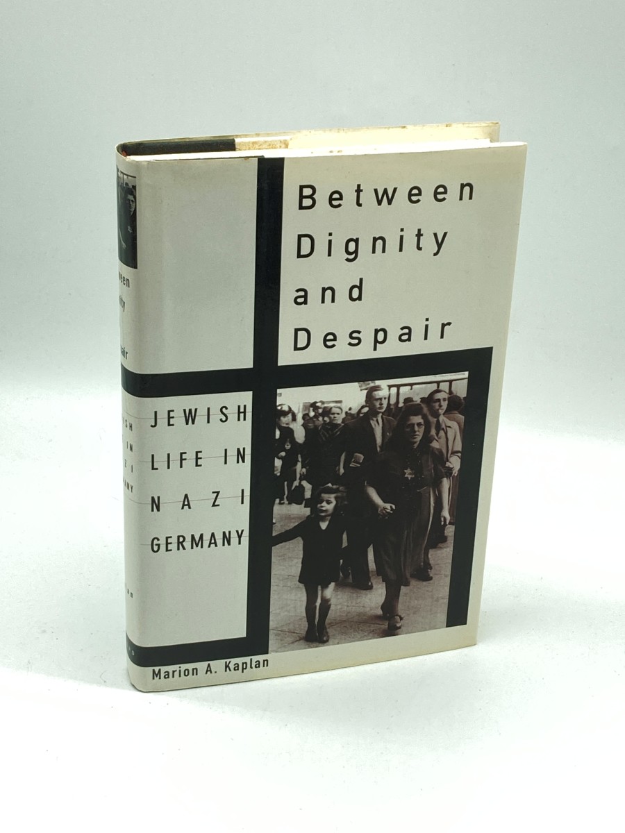 Between Dignity and Despair Jewish Life in Nazi Germany