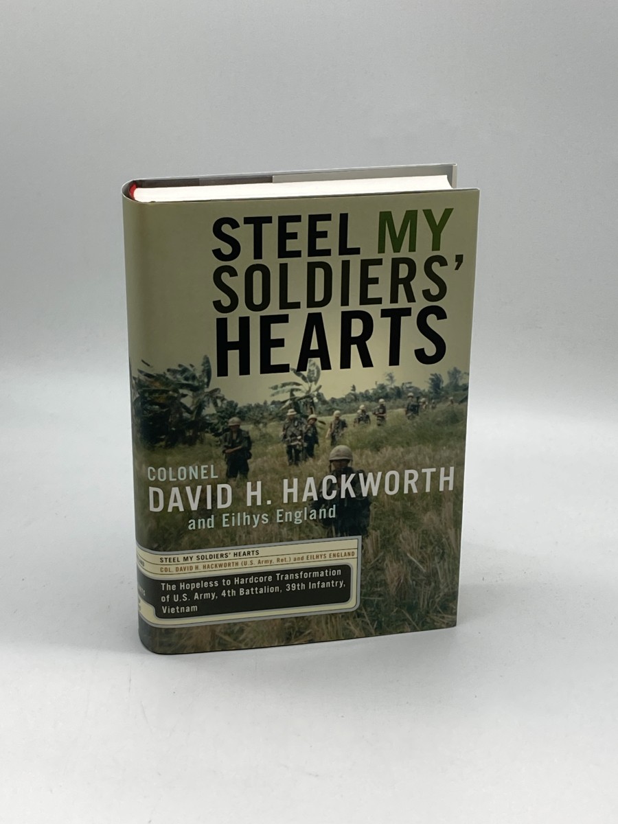 Steel My Soldiers' Hearts (First Printing) The Hopeless to Hardcore Transformation of the U. S. Army, 4Th Battalion, 39Th Infantry, Vietnam