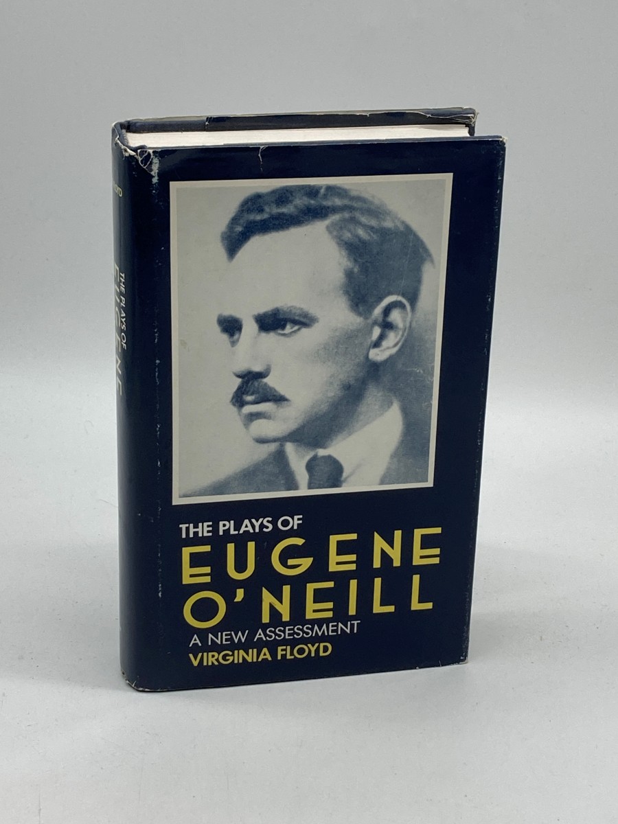 The Plays of Eugene O'Neill A New Assessment