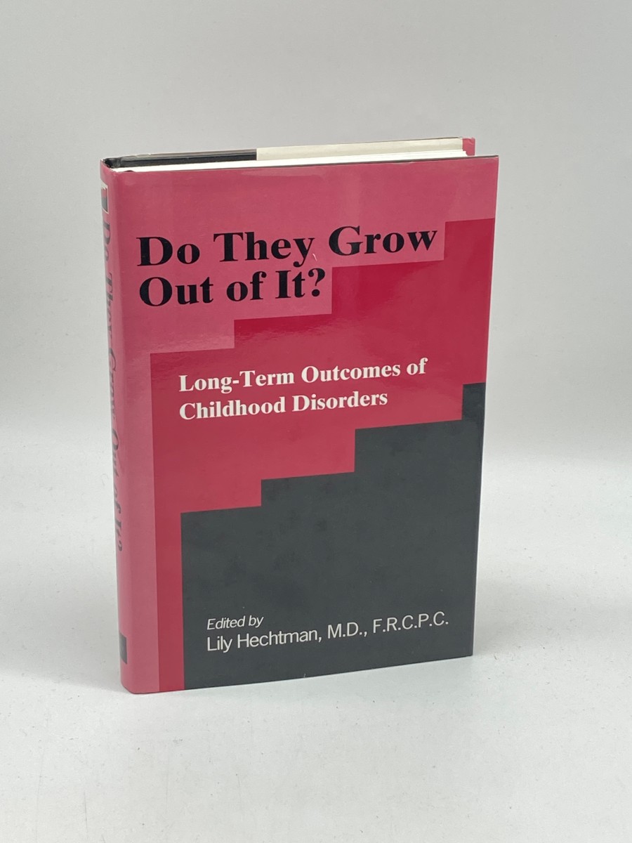 Do They Grow out of It (First Printing) Long-Term Outcomes of Childhood Disorders