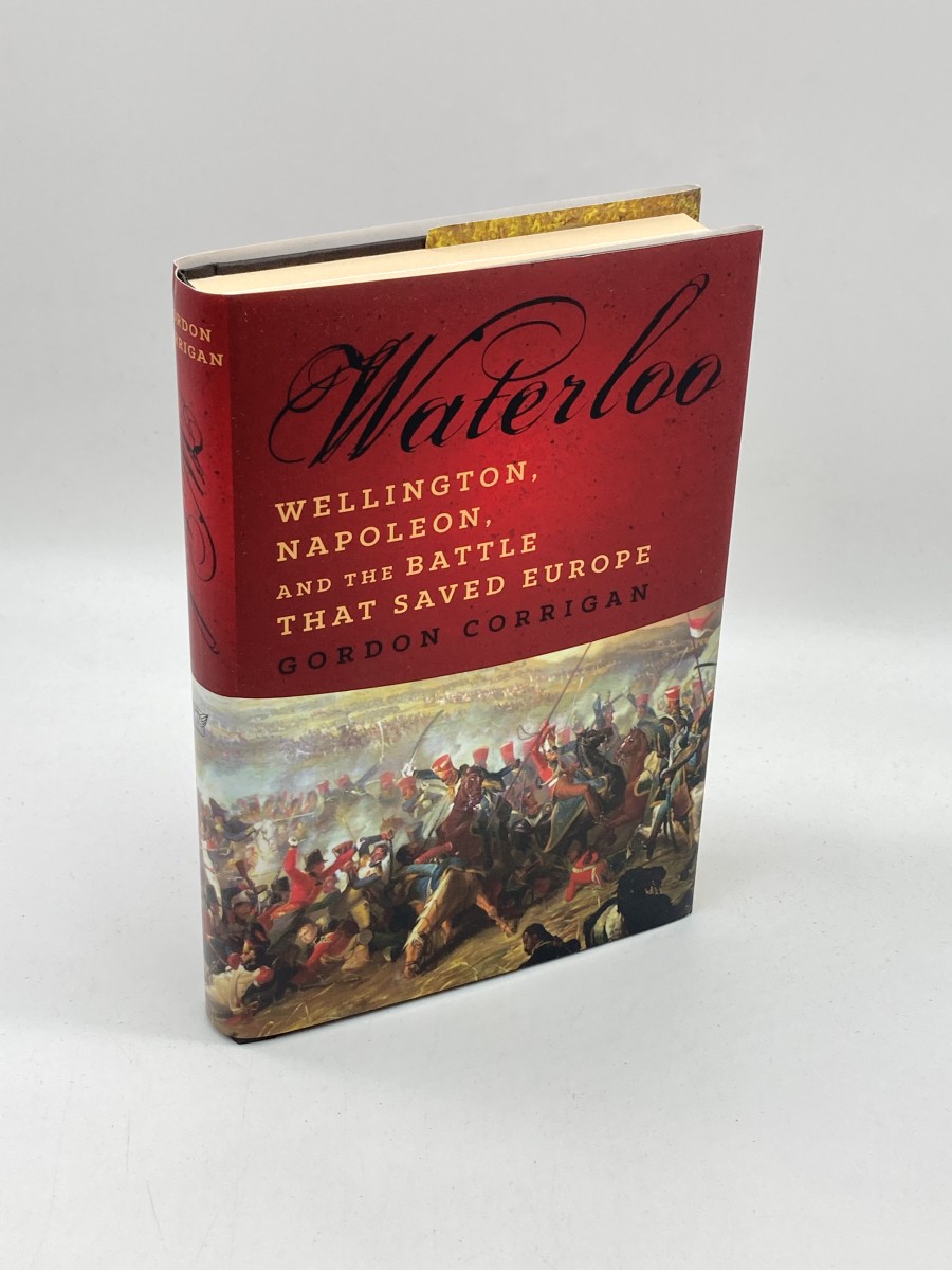 Waterloo Wellington, Napoleon, and the Battle That Saved Europe