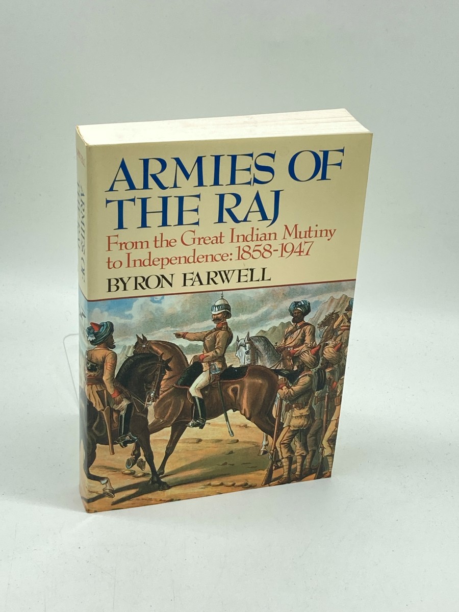 Armies of the Raj From the Great Indian Mutiny to Independence, 1858-1947