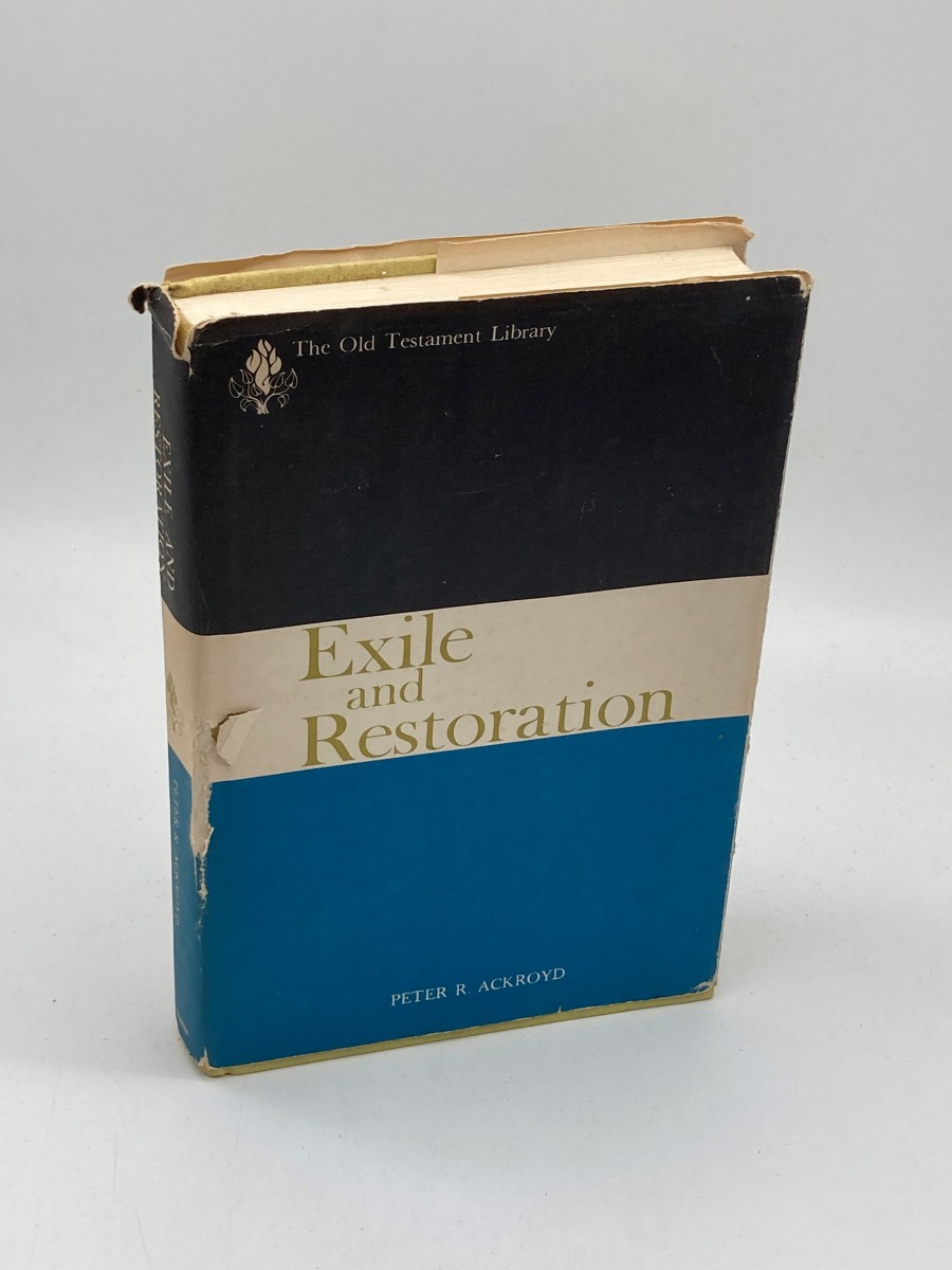 Exile and Restoration A Study of Hebrew Thought of the Sixth Century B. C.