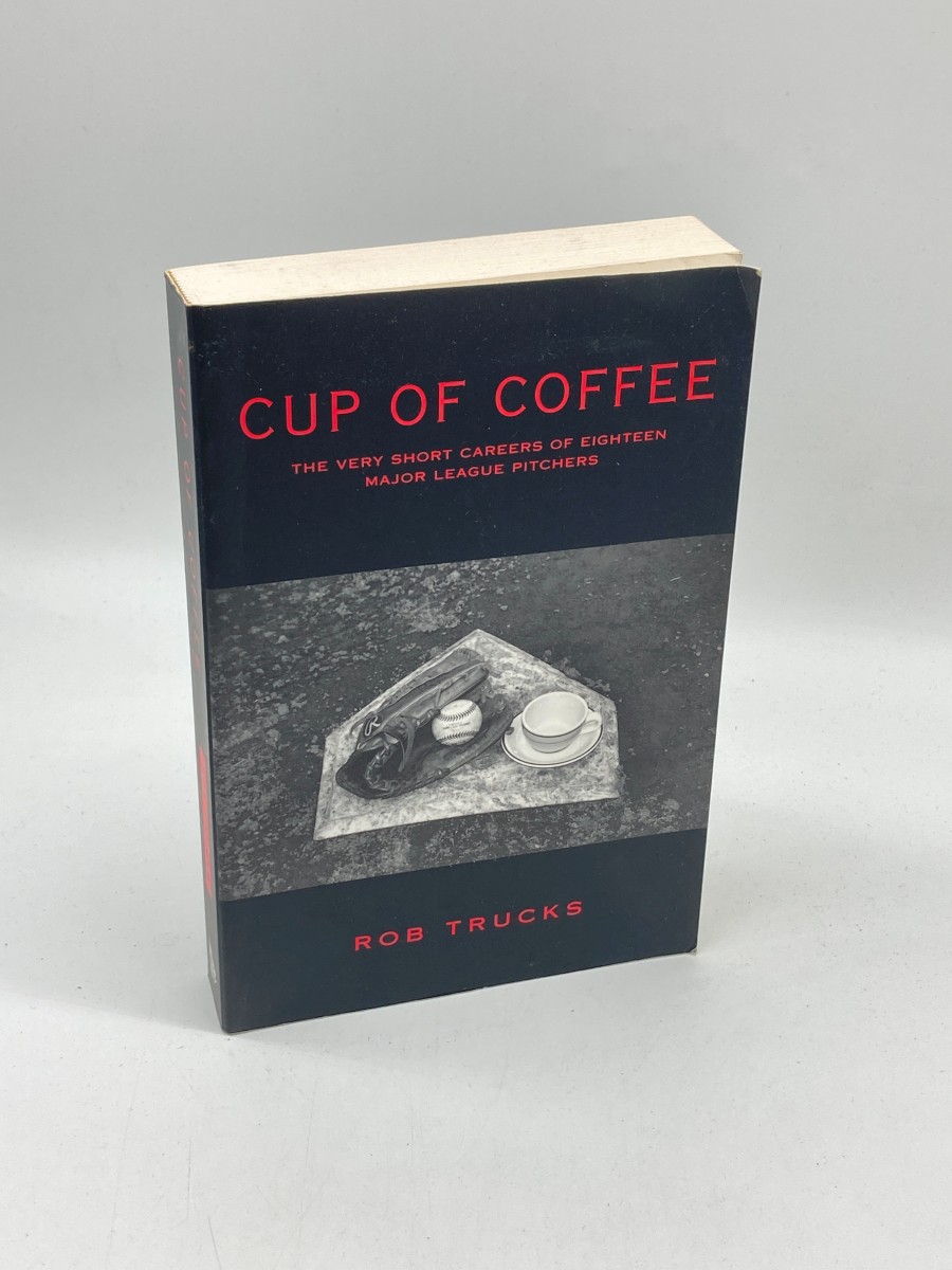 Cup of Coffee The Very Short Careers of Eighteen Major League Pitchers