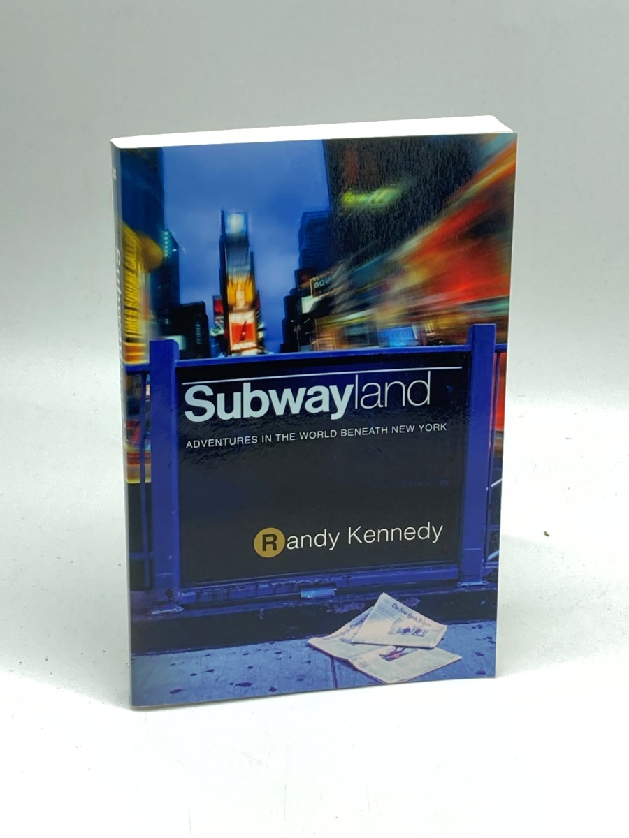 Subwayland Adventures in the World Beneath New York
