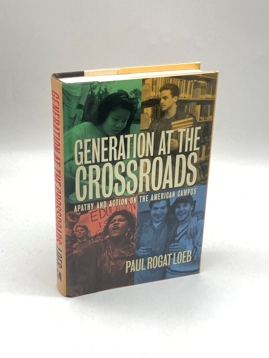 Generation At the Crossroads Apathy and Action on the American Campus