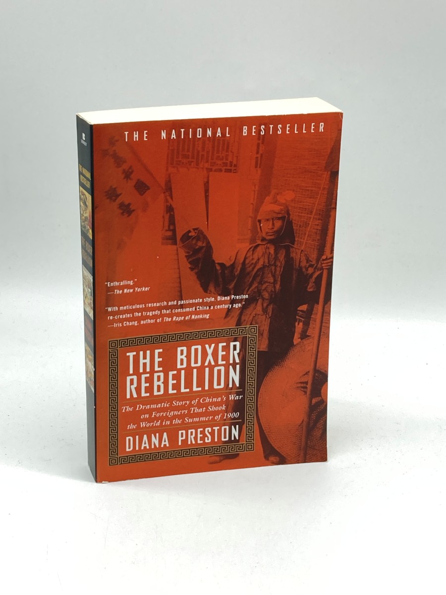 The Boxer Rebellion The Dramatic Story of China's War on Foreigners That Shook the World in the Summer of 1900