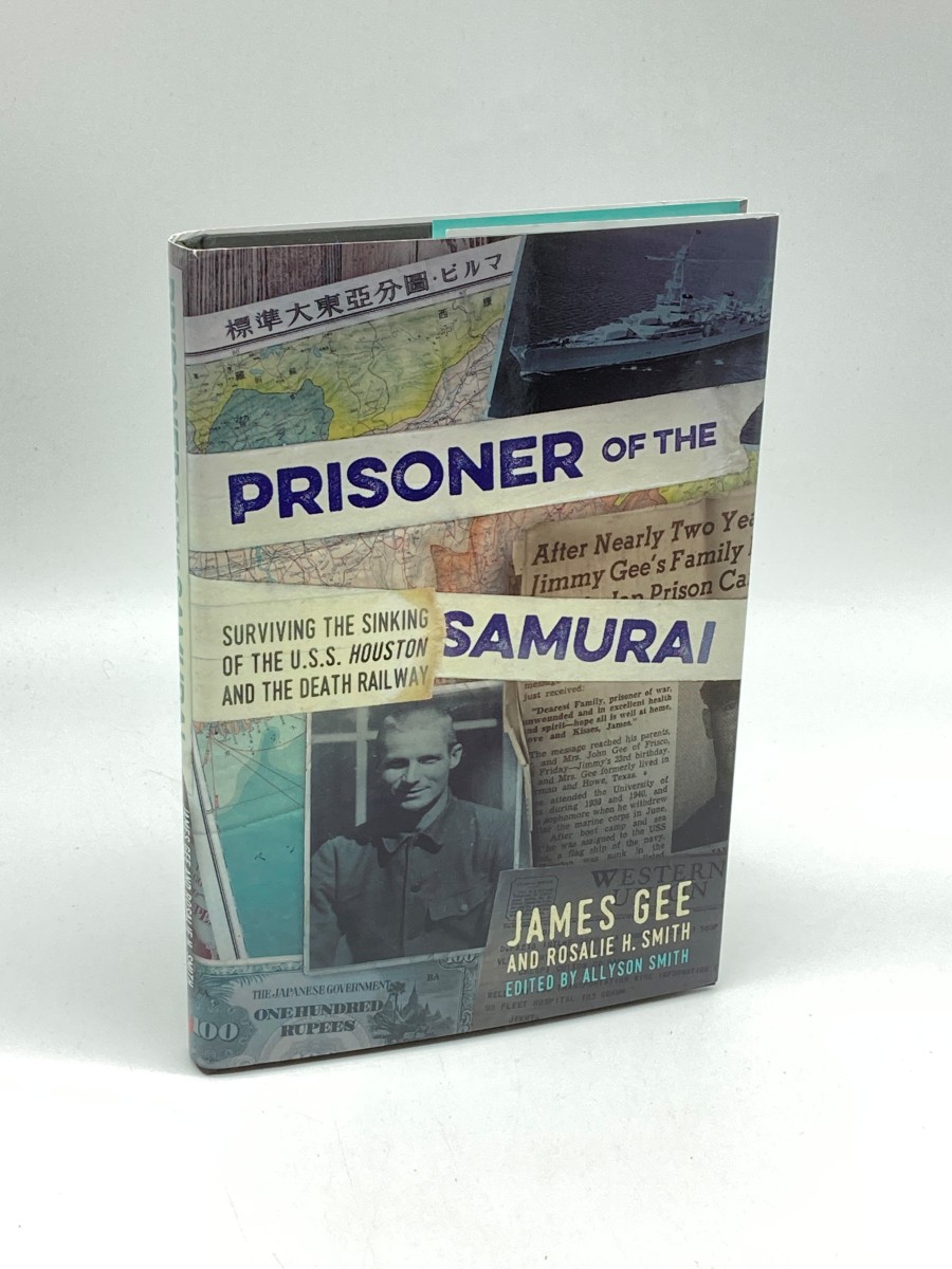 Prisoner of the Samurai Surviving the Sinking of the USS Houston and the Death Railway