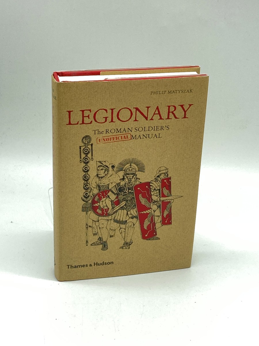 Legionary The Roman Soldier's Manual