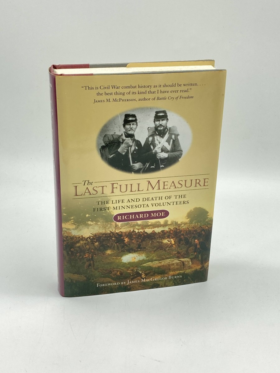 Last Full Measure (First Printing) The Life and Death of the First Minnesota Volunteers