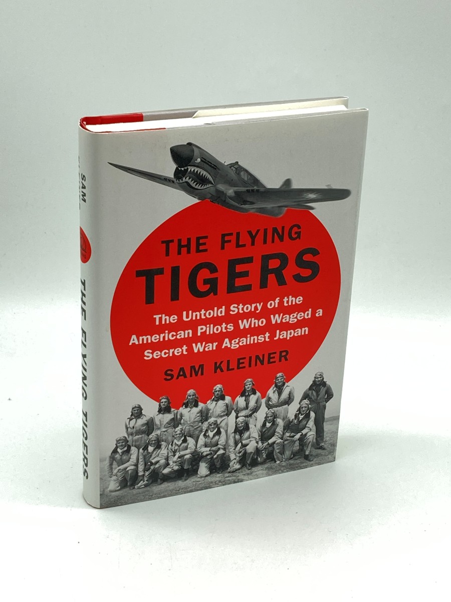 The Flying Tigers (First Printing) The Untold Story of the American Pilots Who Waged a Secret War Against Japan