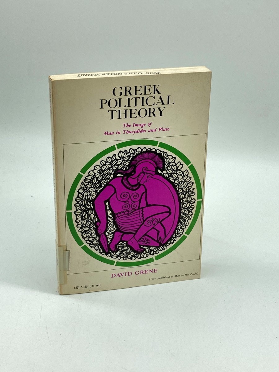 Greek Political Theory The Image of Man in Thucydides and Plato
