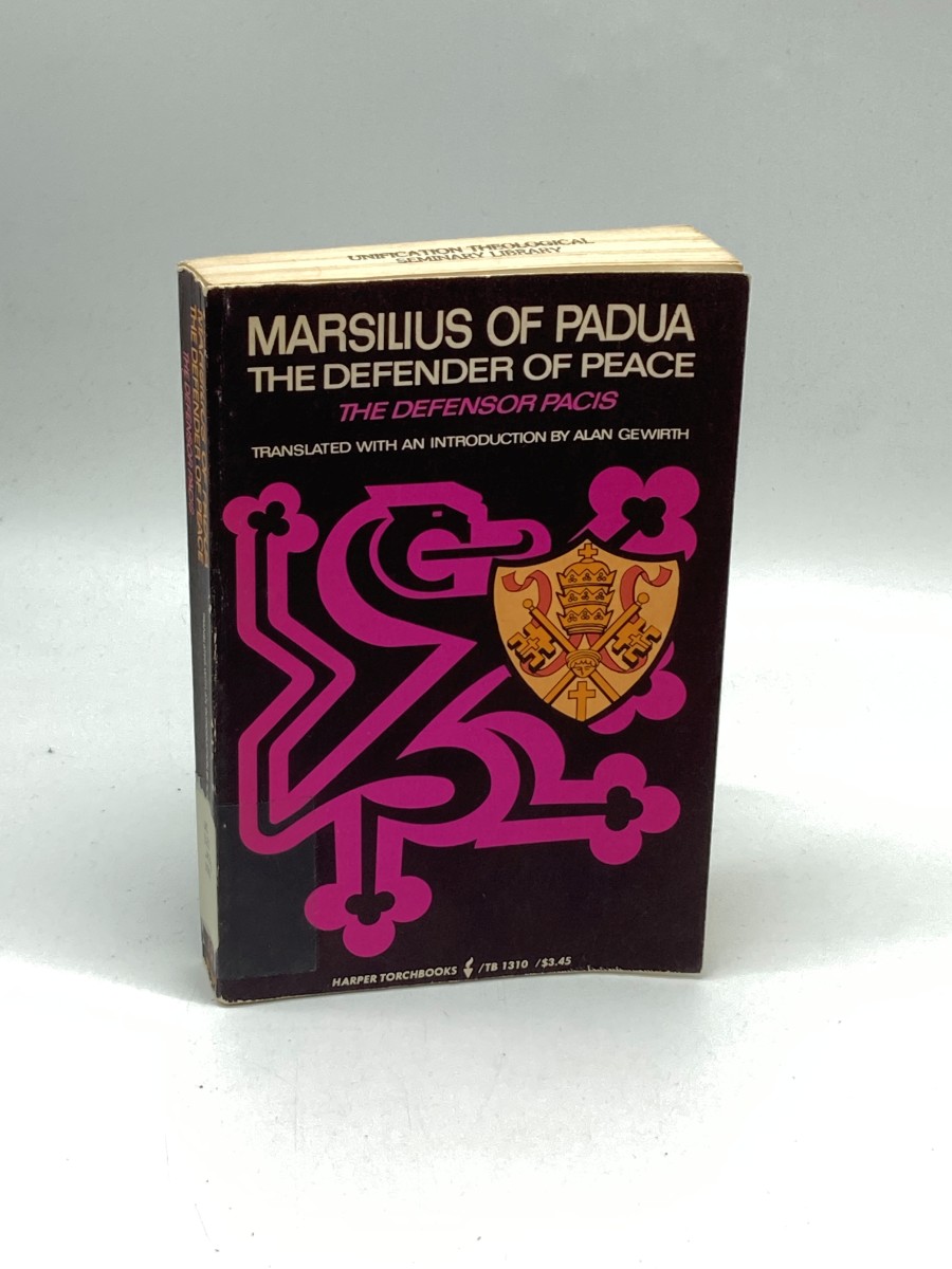 Marsilius of Padua The Defender of Peace (Defensor Pacis)