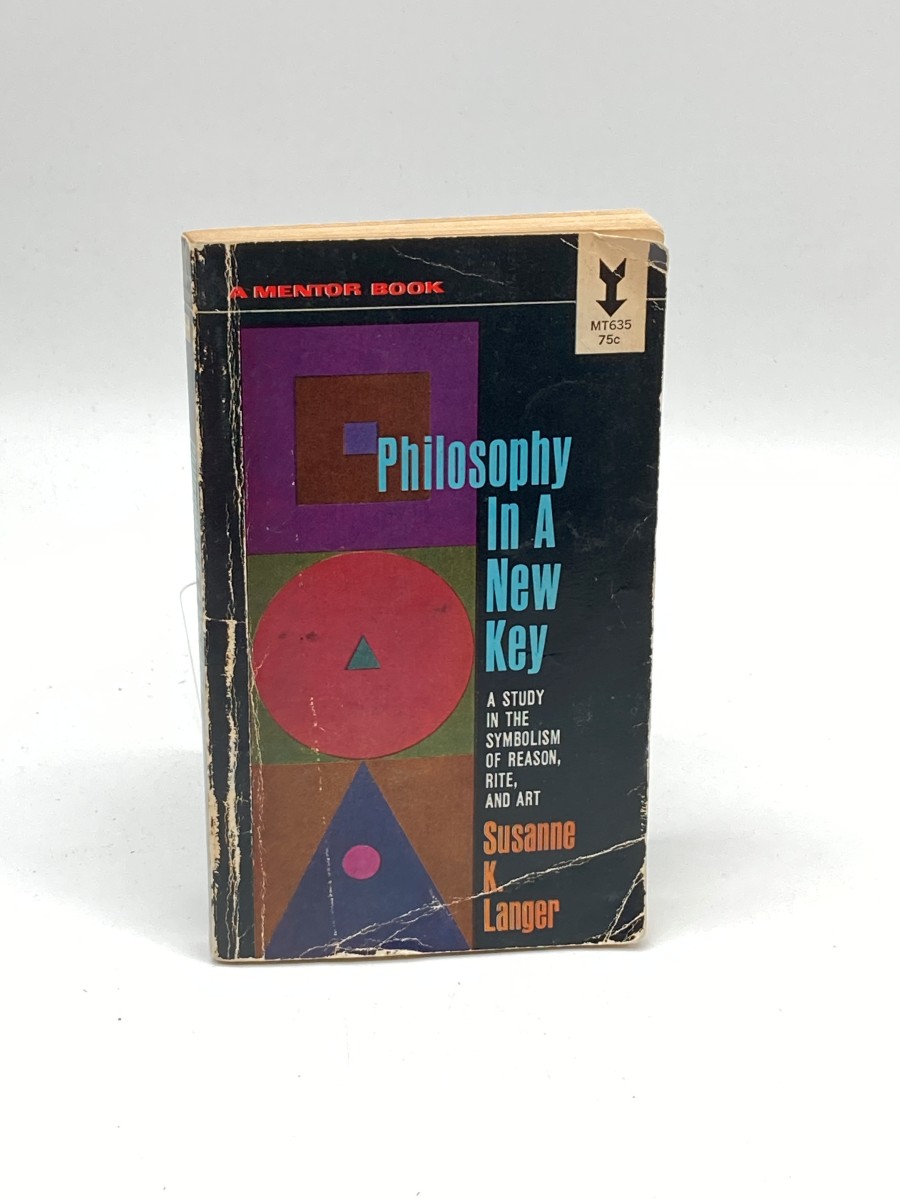 Philosophy in a New Key A Study in the Symbolism of Reason, Rite, and Art