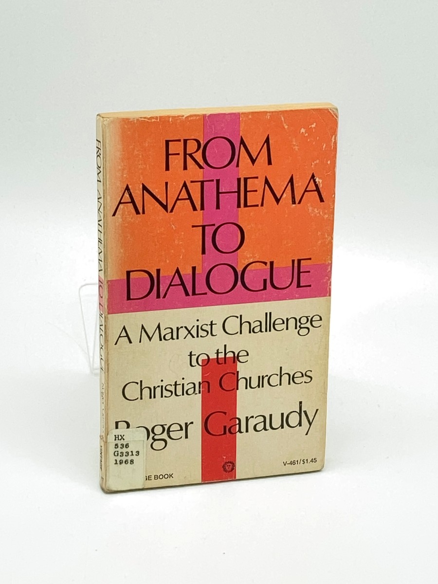 From Anathema to Dialogue A Marxist Challenge to the Christian Churches