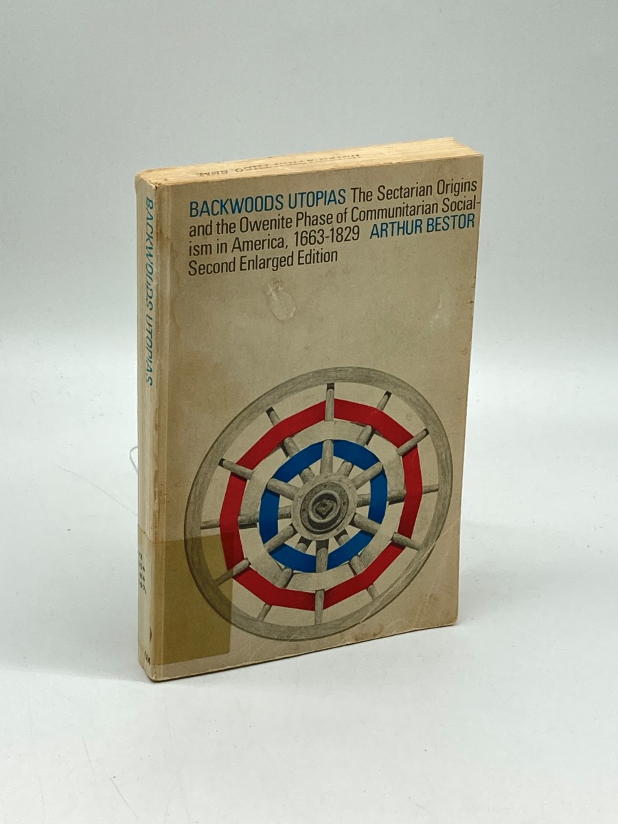 Backwoods Utopias The Sectarian Origins and the Owenite Phase of Communitarian Socialism in America, 1663-1829