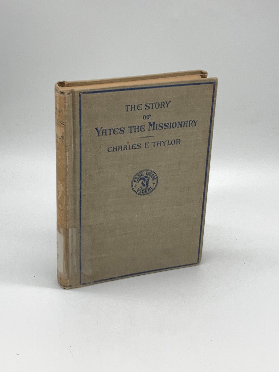 The Story of Yates the Missionary (1898) As Told in His Letters and Reminiscences