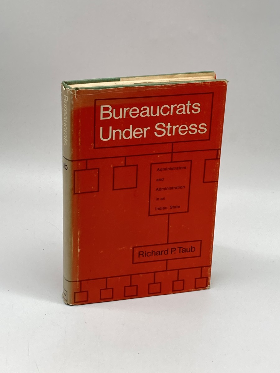 Bureaucrats under Stress Administrators and Administration in an Indian State