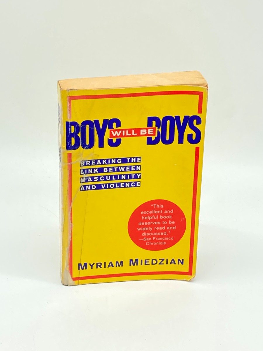 Boys Will be Boys Breaking the Link between Masculinity and Violence