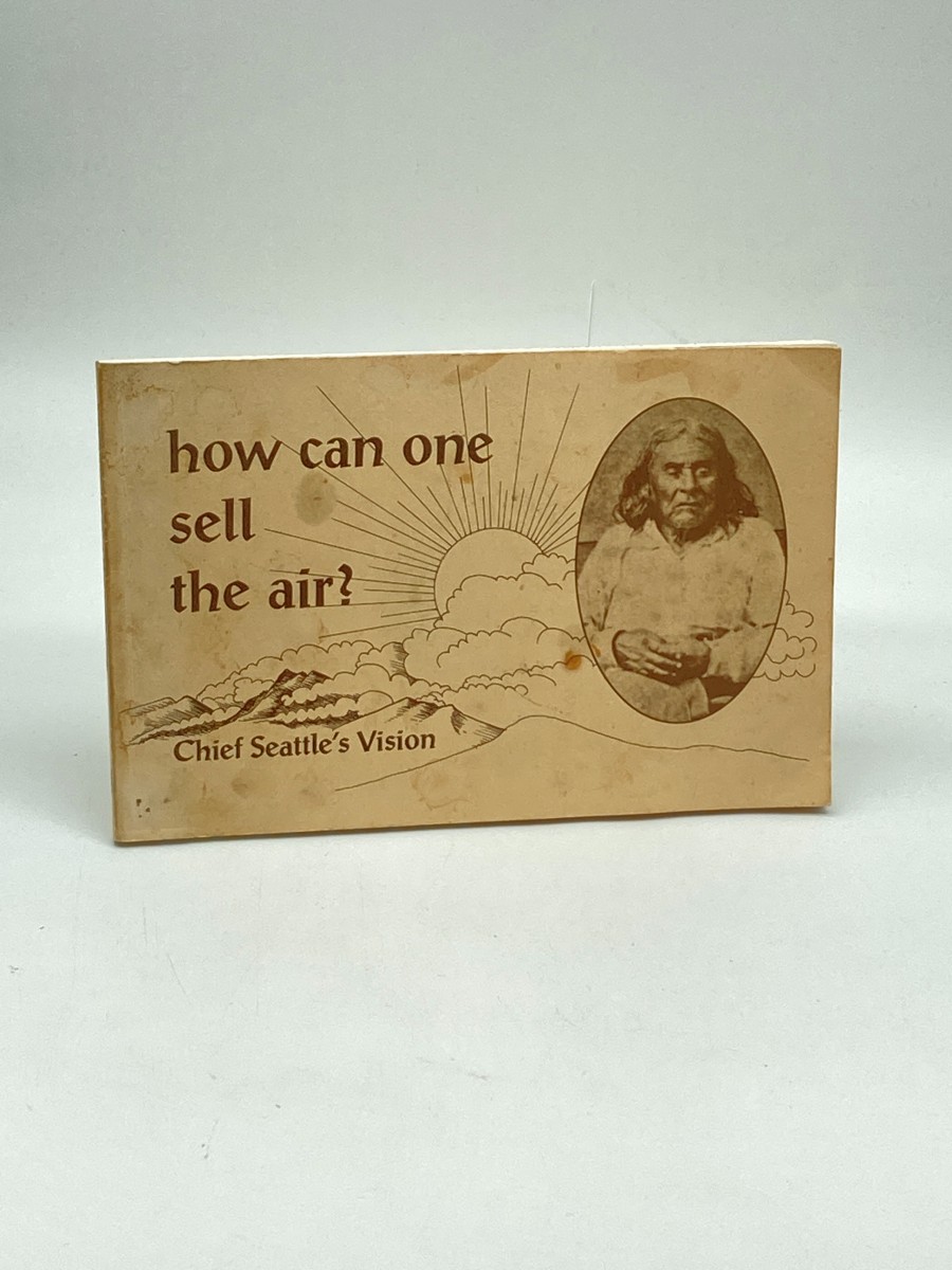 How Can One Sell the Air Chief Seatle's Vision