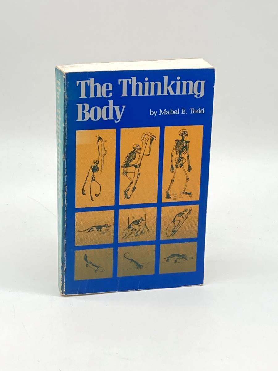 Image for The Thinking Body A Study of Balancing Forces of Dynamic Man The Thinking Body A Study of Balancing Forces of Dynamic Man