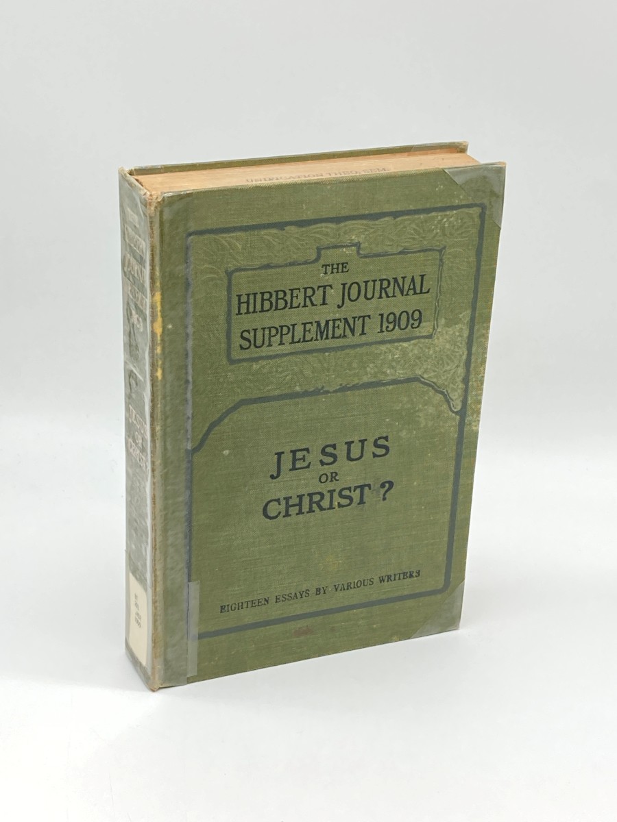 Jesus or Christ (1909) Essays by Contributors; Being the Hibbert Journal Supplement for 1909