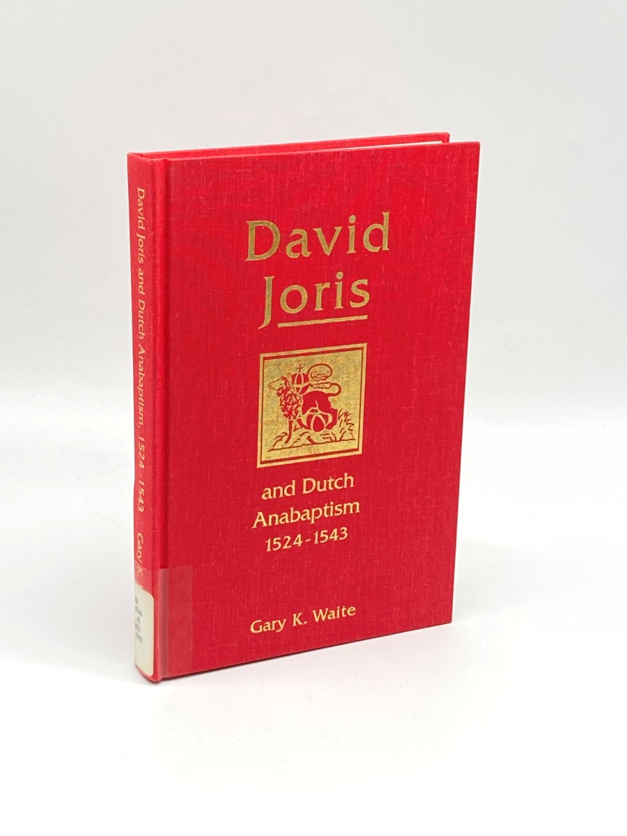 David Joris and Dutch Anabaptism, 1524-1543