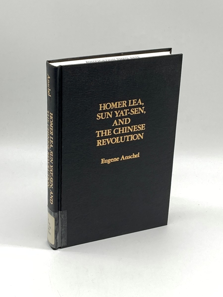 Homer Lea, Sun Yat-Sen, and the Chinese Revolution (First Printing)