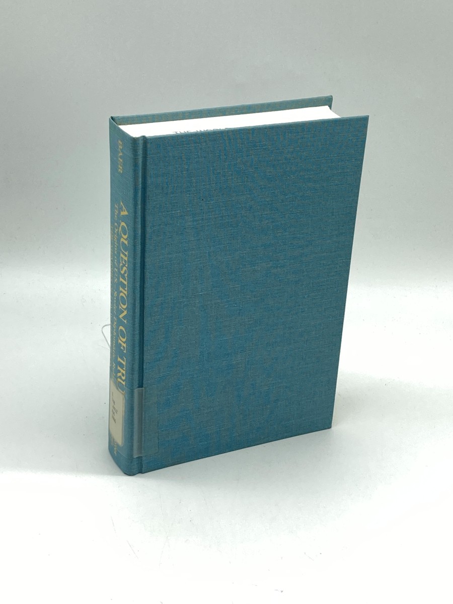 A Question of Trust (First Printing) The Origins of U. S. -Soviet Diplomatic Relations : the Memoirs of Loy W. Henderson