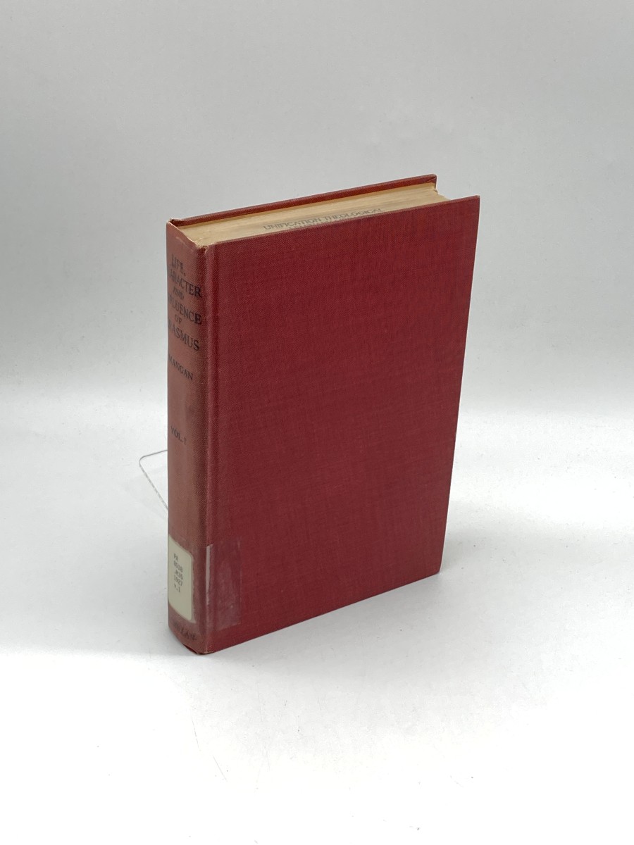 Life, Character & Influence Of Desiderius Erasmus Of Rotterdam (1927) : Volume One Derived from a Study of His Works and Correspondence